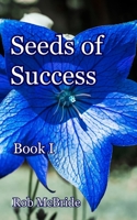 Seeds of Success: Book I B08B362DCQ Book Cover