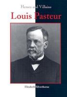 Heroes & Villains - Louis Pasteur (Heroes & Villains) 1590183088 Book Cover