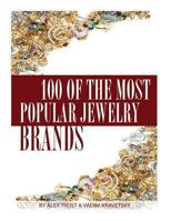 100 of the Most Popular Jewelry Brands 1492758914 Book Cover