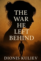 The War He Left Behind B0FCBSLNQN Book Cover
