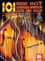 101 Red Hot Bluegrass Mandolin Licks and Solos 0786659025 Book Cover