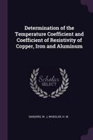 Determination of the temperature coefficient and coefficient of resistivity of copper, iron and aluminum 137893928X Book Cover