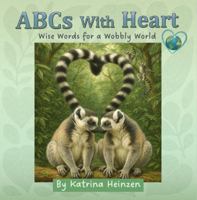 ABCs With Heart: Wise Words for a Wobbly World B0G6V7SJZQ Book Cover