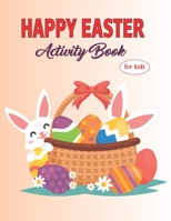 Easter Activity Book For Kids: A Fun Kid Activity book For Learning, Happy Easter Activity Book For Kids Age 6-12 B08VYLP2Q6 Book Cover