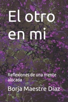 El otro en mi: Reflexiones de una mente atormentada B0CGL2SC59 Book Cover