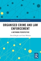 Organised Crime and Law Enforcement: A Network Perspective 0367694530 Book Cover