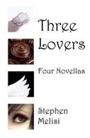 Three Lovers : Four Novellas 1722131349 Book Cover
