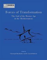 Forces of Transformation: The End of the Bronze Age in the Mediterranean (BANEA Monograph) 1842173324 Book Cover