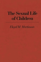 The Sexual Life of Children 089789376X Book Cover