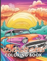 Classic Cars Coloring Book for Adult: 100+ Unique and Beautiful Designs for All Fans B0CNDGTZRG Book Cover