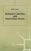 Romantic Writing and Pedestrian Travel 0333794605 Book Cover