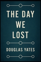 The Day We Lost B0GKGKDYW2 Book Cover