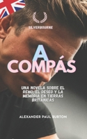 A compás: Una novela sobre el remo, el deseo y la memoria en tierras británicas (Spanish Edition) B0H5KK6YRC Book Cover