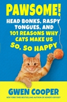 The Book of PAWSOME: Head Bonks, Raspy Tongues, and 101 Reasons Why Cats Make Us So, So Happy (The PAWSOME Series) B0882J2391 Book Cover