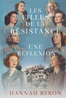 Les Filles de la Résistance: une Réflexion: une réunion de courage et de lien (Les Filles de la Resistance) (French Edition) B0F4P848JY Book Cover