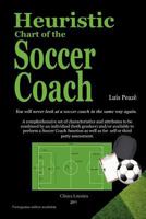 Heuristic Chart of the Soccer Coach: "you Will Never Look at a Soccer Coach in the Same Way Again." 1466204923 Book Cover