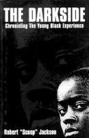 The Darkside: Chronicling the Young Black Experience 1879360403 Book Cover