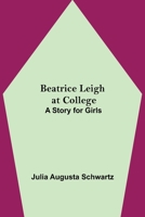 Beatrice Leigh at College 9390294967 Book Cover