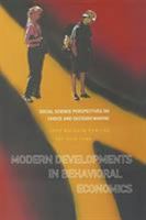 Modern Developments in Behavioral Economics: Social Science Perspectves on Choice and Decision 9813203374 Book Cover