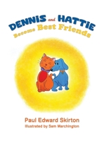 Dennis and Hattie Become Best Friends 1035815443 Book Cover