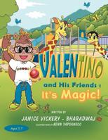 Valentino and His Friends: It's Magic! 1469177099 Book Cover