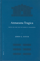 Annaeana Tragica: Notes On the Text of Seneca's Tragedies (Mnemosyne, Bibliotheca Classica Batava Supplementum) (Mnemosyne, Bibliotheca Classica Batava Supplementum) 9004140034 Book Cover