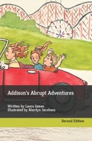 Addison's Abrupt Adventures - Second Edition B09YSVSDMD Book Cover