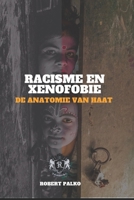 Racisme en xenofobie DE ANATOMIE VAN HAAT: Het is mogelijk dat iemand wat biologisch gezien, jij dezelfde? (Dutch Edition) B0H4KN4DDG Book Cover