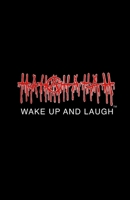 Wake Up and Laugh: The manifesto of a brand 1365758931 Book Cover