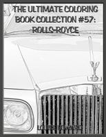 The Ultimate Coloring Book Collection #58: Rolls-Royce 1984229281 Book Cover