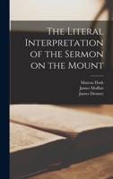 The Literal Interpretation of the Sermon on the Mount 1016786182 Book Cover