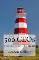 500 Ceos: Lessons from the Heart 1534685065 Book Cover