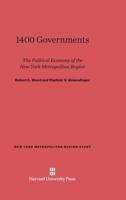 1400 governments;: The political economy of the New York metropolitan region, 0674594002 Book Cover