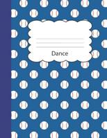 Dance: Baseball Handwriting Practice Paper Blue Sports Fan Game Ball Cover Dotted Dashed Midline Workbook for Teachers Coaches Players & Preschool Kindergarten Students 1st 2nd 3rd 4th 5th Grade Stude 107640488X Book Cover