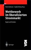 Wettbewerb Im Liberalisierten Strommarkt: Regeln Und Techniken 3642640109 Book Cover