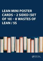 Lean Mini Poster Cards - 2 Sided (Set of 10) - 8 Wastes of Lean / 5s: 2 Sided (Set of 10) - 8 Wastes of Lean / 5s 1138071250 Book Cover