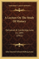 A Lecture on the Study of History 1666734497 Book Cover