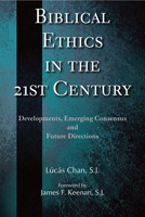 Biblical Ethics in the 21st Century: Developments, Emerging Consensus, and Future Directions 0809148374 Book Cover