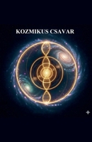 Kozmikus Csavar (Hungarian Edition) B0GRRJMNN5 Book Cover