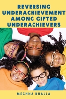Reversing Underachievement Among Gifted Underachievers 4570324673 Book Cover