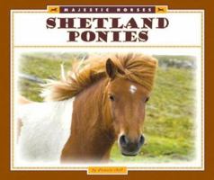 Shetland Ponies (Majestic Horses) 1626870071 Book Cover