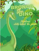 Bronco the Dino: What's behind the jungle. B0BXN7J7SV Book Cover