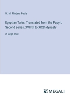 Egyptian Tales; Translated from the Papyri, Second series, XVIIIth to XIXth dynasty: in large print 3368366033 Book Cover