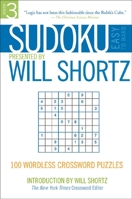 Sudoku Easy to Hard Presented by Will Shortz, Volume 3: 100 Wordless Crossword Puzzles (Sudoku Easy to Hard) 0312355041 Book Cover