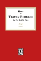 How to Trace a Pedigree in the British Isles 1639146040 Book Cover