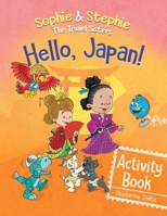 Hello, Japan! Activity Book: Explore Japanese Culture, Language, and Landmarks with Coloring, Puzzles, and Word Searches for Kids Ages 4–8 1959490419 Book Cover