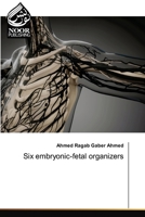 Six embryonic-fetal organizers 6209990630 Book Cover