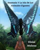 Anastasia Y La Isla De Los Animales Gigantes B08TWFH2DD Book Cover