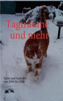 Tagträume und mehr: Texte und Gedichte von 1994 bis 2008 383707904X Book Cover