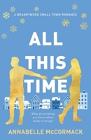 All This Time: A Contemporary Romance Novel 1960883097 Book Cover